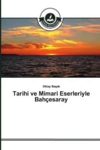 Tarihi ve Mimari Eserleriyle Bahçesaray