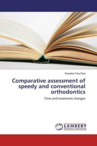 Comparative assessment of speedy and conventional orthodontics
