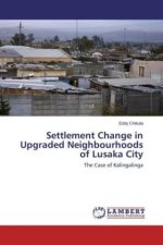 Settlement Change in Upgraded Neighbourhoods of Lusaka City