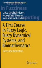 First Course in Fuzzy Logic, Fuzzy Dynamical Systems, and Biomathematics