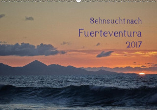 Sehnsucht nach Fuerteventura (Wandkalender 2017 DIN A2 quer)