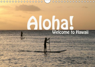 Aloha! Welcome to Hawaii (Wandkalender 2017 DIN A4 quer)