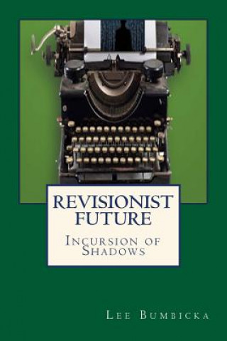 Revisionist Future: Incursion of Shadows
