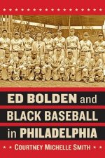 Ed Bolden and Black Baseball in Philadelphia