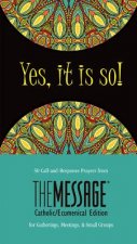 Yes, It Is So!: 50 Call-And-Response Prayers from the Message for Gatherings, Meetings, and Small Groups