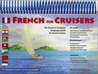 French for Cruisers: The Boater's Complete Language Guide for French Waters