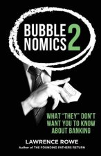 Bubblenomics 2: What They Don't Want You to Know about Banking