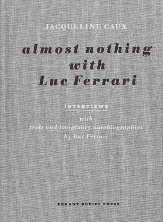 Almost Nothing with Luc Ferrari