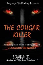 The Cougar Killer: When Sexin' Young Men Is about to Be a Thing of the Past!