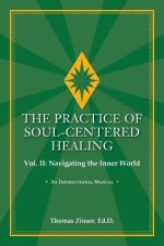 PRACTICE OF SOUL-CENTERED HEALING Vol. II