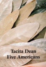 Tacita Dean: Five Americans
