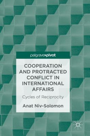 Cooperation and Protracted Conflict in International Affairs