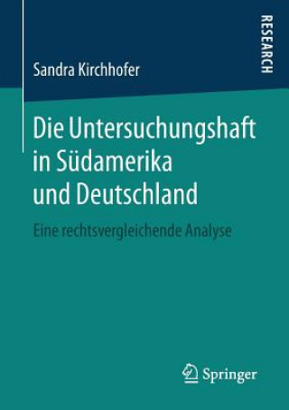 Die Untersuchungshaft in Sudamerika Und Deutschland