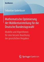 Mathematische Optimierung der Wahlkreiseinteilung fur die Deutsche Bundestagswahl