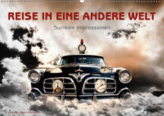 Reise in eine andere Welt - Surreale Impressionen (Wandkalender 2017 DIN A2 quer)