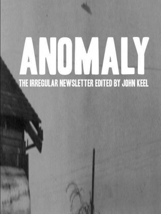 Anomaly - The Irregular Newsletter Edited by John Keel