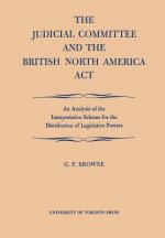 Judicial Committee and the British North America Act