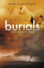 Burials: A Faye Longchamp Mystery