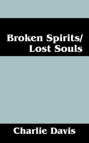 Broken Spirits/Lost Souls
