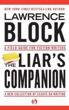 The Liar's Companion: A Field Guide for Fiction Writers