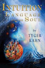 Intuition: Language of the Soul: Book Onevolume 1