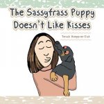 Sassyfrass Puppy Doesn't Like Kisses