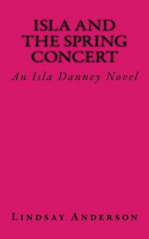 Isla and the Spring Concert: An Isla Danney Novel