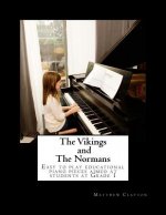 The Vikings and the Normans: Easy to Play Educational Piano Pieces Aimed at Students at Grade 1