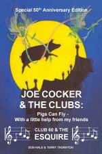 Joe Cocker and the Clubs: Pigs Can Fly - With a Little Help from My Friends