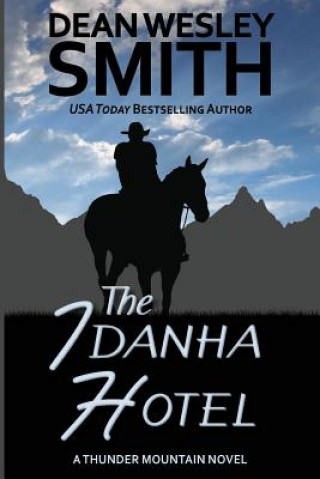 The Idanha Hotel: A Thunder Mountain Novel