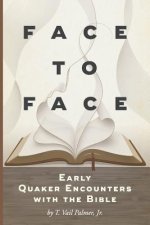 Face to Face: Early Quaker Encounters with the Bible