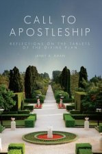 Call to Apostleship: Reflections on the Tablets of the Divine Plan