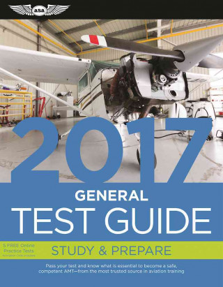 General Test Guide 2017 Book and Tutorial Software Bundle: Pass Your Test and Know What Is Essential to Become a Safe, Competent Amt -- From the Most