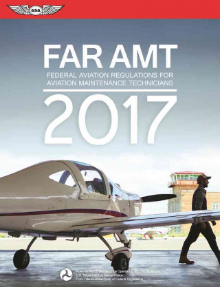 Far-Amt 2017 Ebundle: Federal Aviation Regulations for Aviation Maintenance Technicians