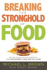 Breaking The Stronghold Of Food
