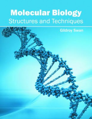 Molecular Biology: Structures and Techniques