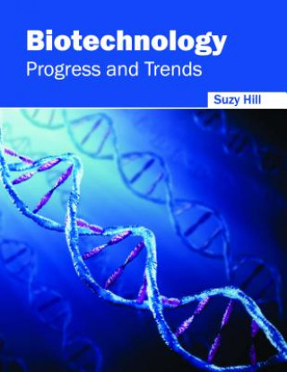Biotechnology: Progress and Trends