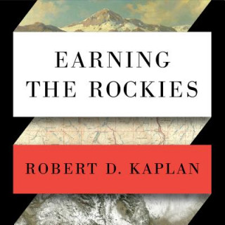 Earning the Rockies: How Geography Shapes America's Role in the World