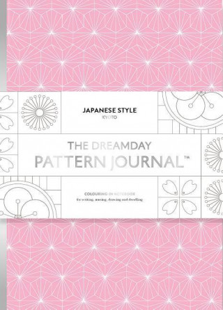The Dreamday Pattern Journal: Japanese Style: Kyoto: Coloring-In Notebook for Writing, Musing, Drawing and Doodling