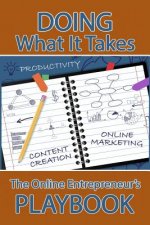 Doing What It Takes: The Online Entrepreneur's Playbook