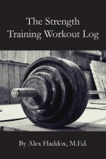 The Strength Training Workout Log