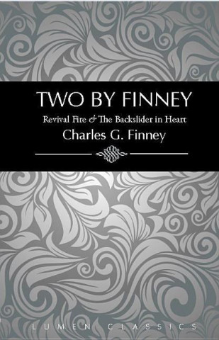 Two by Finney: Revival Fire & the Backslider in Heart