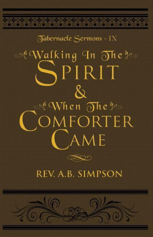 Walking in the Spirit & When the Comforter Came