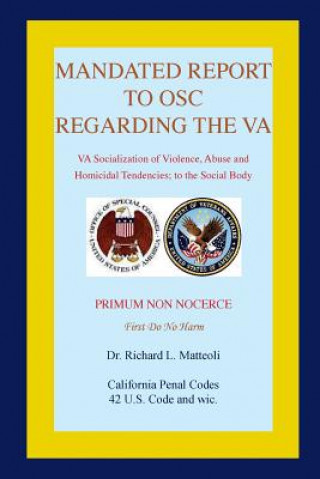 Mandated Report to Osc Regarding the Va: Va Socialization of Violence, Abuse and Homicidal Tendencies