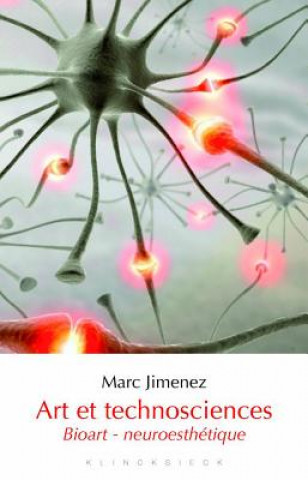 Art Et Technosciences: Bioart - Neuroesthetique