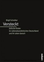 Versteckt: Jüdische Kinder im nationalsozialistischen Deutschland und ihr Leben danach