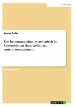Die Bedeutung eines systematisch im Unternehmen durchgeführten Austrittsmanagement