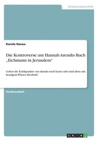 Kontroverse um Hannah Arendts Buch 