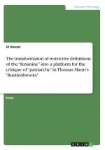 transformation of restrictive definitions of the feminine into a platform for the critique of patriarchy in Thomas Mann's Buddenbrooks