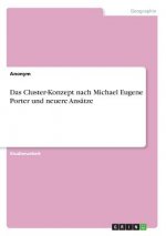 Das Cluster-Konzept nach Michael Eugene Porter und neuere Ansätze